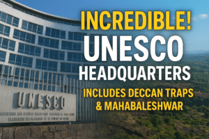 UNESCO Headquarters Paris with Deccan Traps and Mahabaleshwar highlighted for India’s World Heritage Sites list
