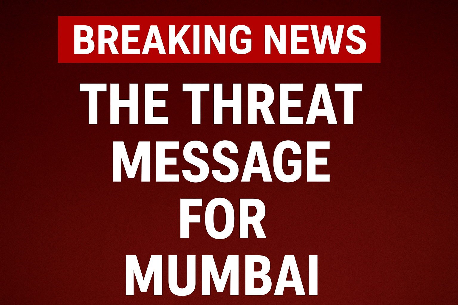 Breaking news graphic with bold red banner and headline The Threat Message for Mumbai