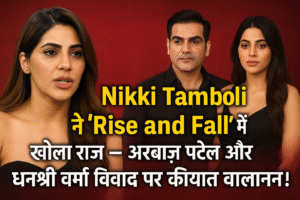 Nikki Tamboli opens up in ‘Rise and Fall’ with Arbaaz Patel and Dhanshree Verma controversy discussion